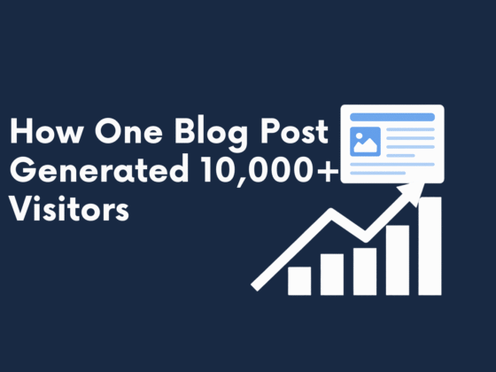 Case Study: How One Blog Post Generated 10,000+ Visitors